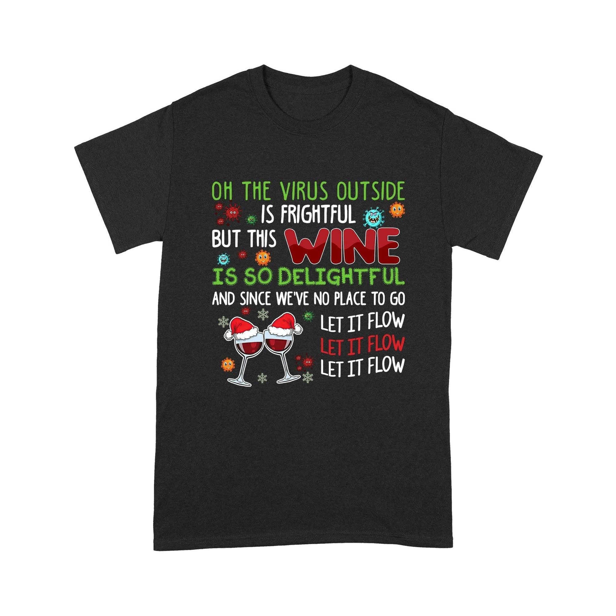 Wine The Virus Is Frightful The Wine Is Delightful - Standard T-shirt - PERSONAL84