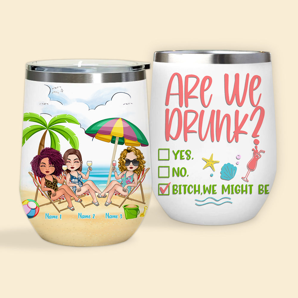 Bestie Custom Wine Tumbler Are We Drunk Beach Personalized Gift