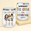 Bestie Custom Wine Tumbler Doll Warning The Girls Are Drinking Again I&#39;ll Bring The Alcohol Personalized Best Friend Gift