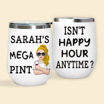 Alcoholic Custom Wine Tumbler Mega Pint Isn't Happy Hour Anytime Personalized Gift