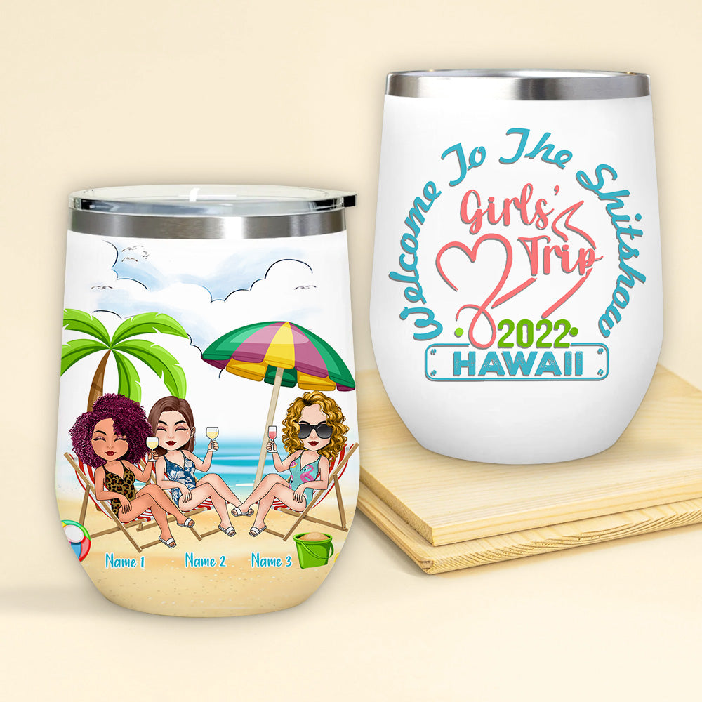 Bestie Custom Wine Tumbler Welcome To The Shitshow Girl's Trip Personalized Best Friend Gift