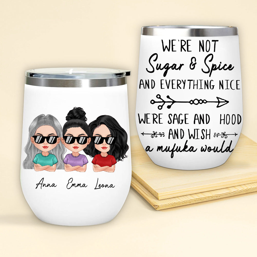 Bestie Custom Wine Tumbler We're Sage Hood And Wish A Mufuka Would Personalized Gift