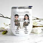 Bestie Custom Wine Tumbler You Drink Too Much Curse Too Much Doll Leopard Personalized Best Friend Gift