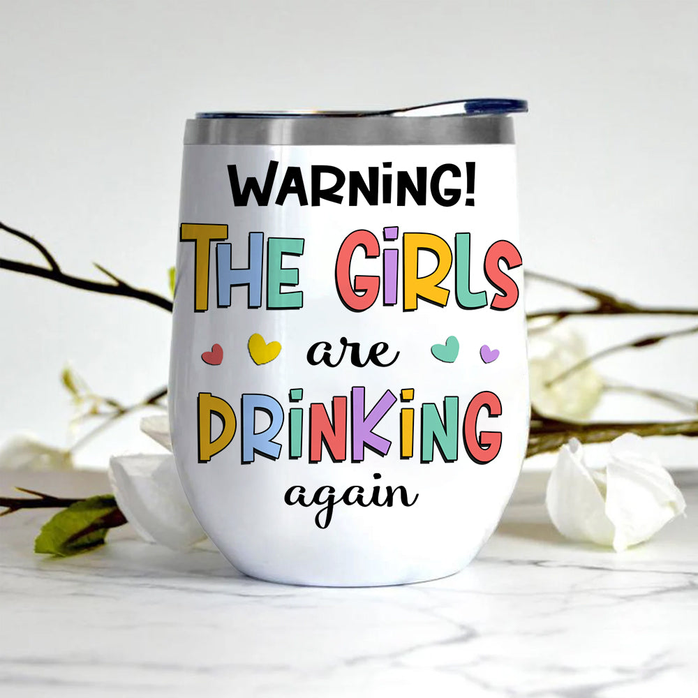 Bestie Custom Wine Tumbler Doll Warning The Girls Are Drinking Again I'll Bring The Alcohol Personalized Best Friend Gift