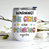 Bestie Custom Wine Tumbler Doll Warning The Girls Are Drinking Again I&#39;ll Bring The Alcohol Personalized Best Friend Gift