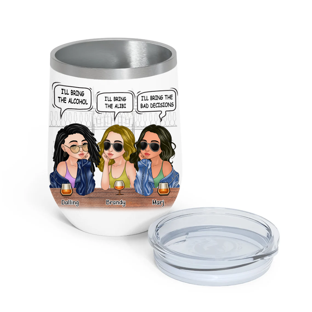 Bestie Custom Wine Tumbler Warning The Girls Are Drinking Again I'll Bring The Alcohol Personalized Best Friend Gift