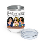 Bestie Custom Wine Tumbler Warning The Girls Are Drinking Again I'll Bring The Alcohol Personalized Best Friend Gift