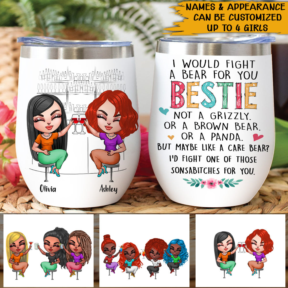 Bestie Custom Wine Tumbler I Would Fight A Bear For You Personalized Gift