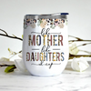 Mother Custom Wine Tumbler Like Mother Like Daughter Oh Crap Personalized Gift