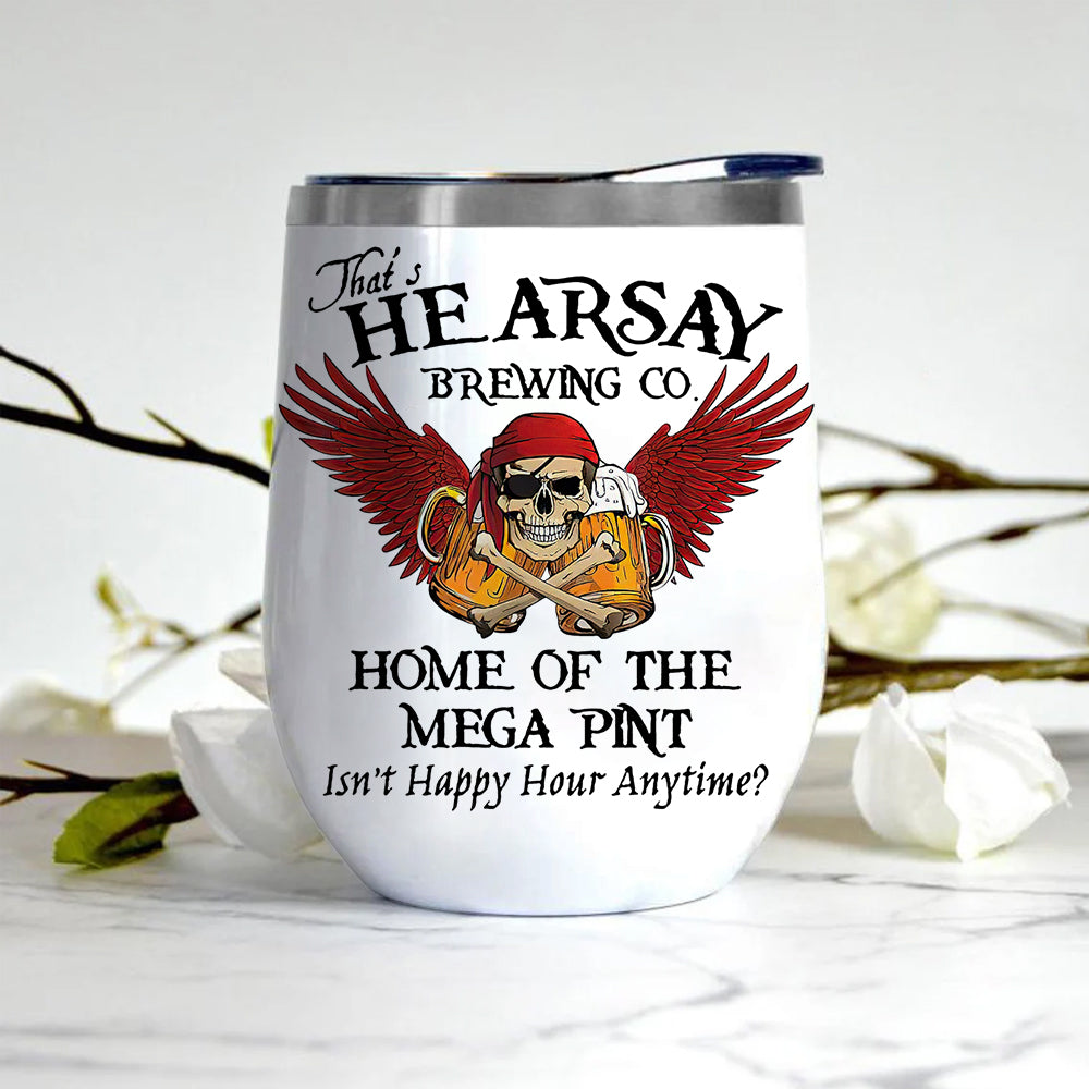 Alcoholic Custom Wine Tumbler Home Of The Mega Pint Personalized Gift