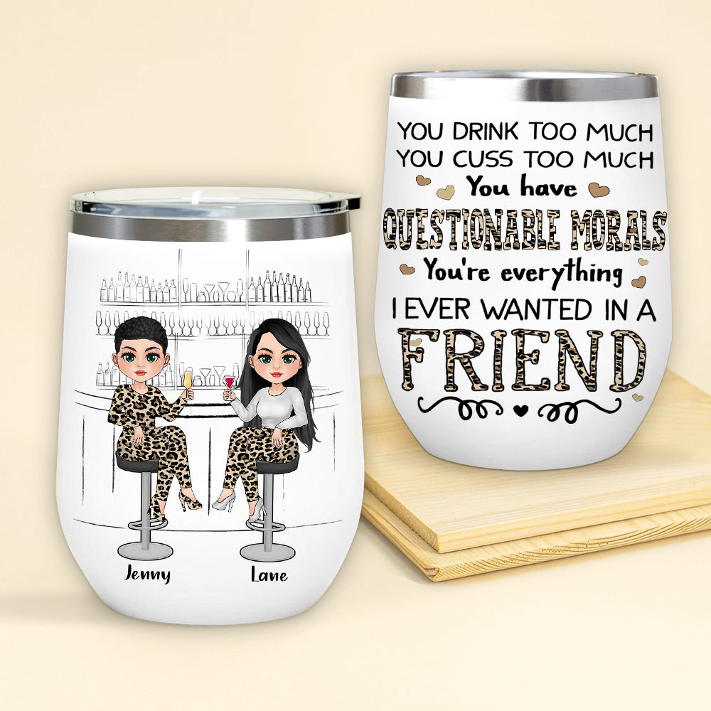 Bestie Custom Wine Tumbler You Drink Too Much Curse Too Much Doll Leopard Personalized Best Friend Gift