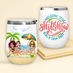 Bestie Custom Wine Tumbler Welcome To The Shitshow Girl's Trip Personalized Best Friend Gift