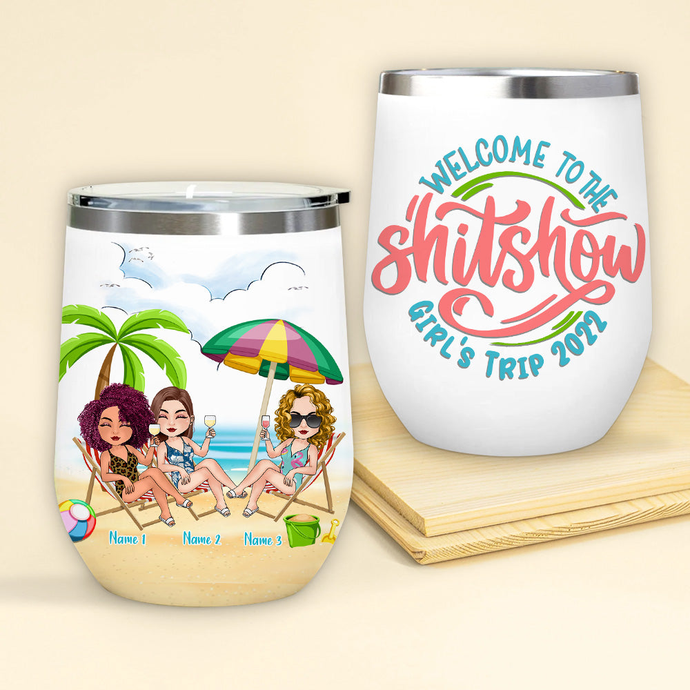 Bestie Custom Wine Tumbler Welcome To The Shitshow Girl's Trip Personalized Best Friend Gift