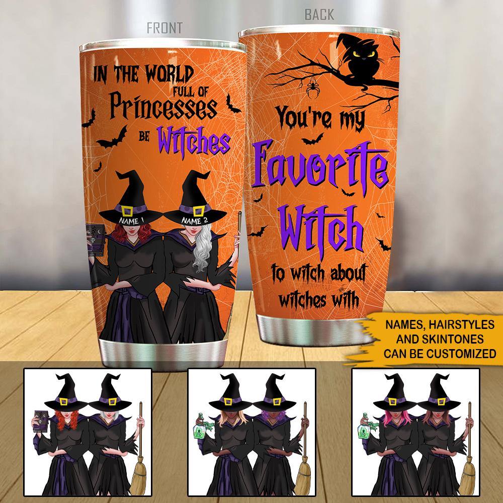 Witch Bestie Custom Tumbler You're My Favorite Witch Personalized Gift - PERSONAL84