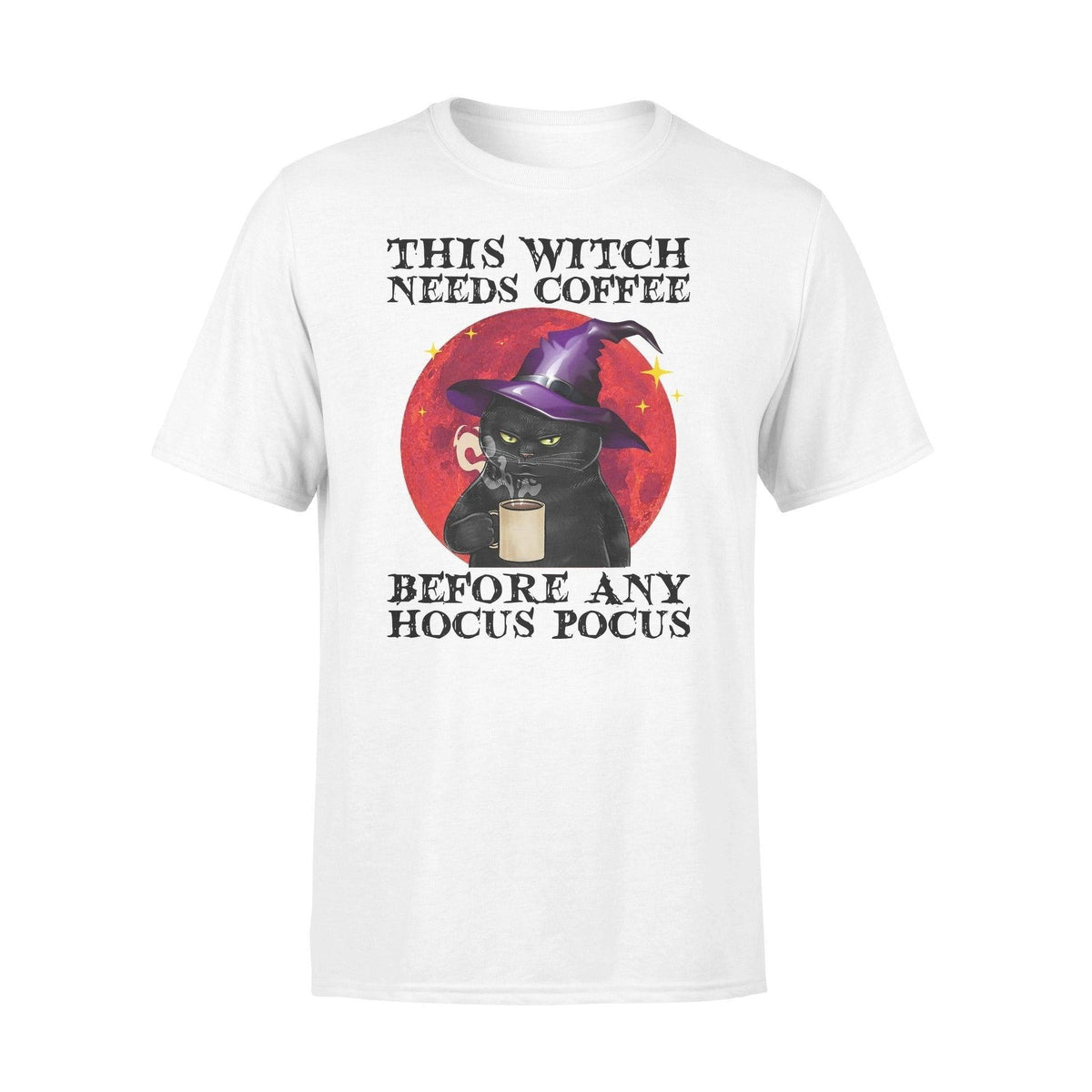 Witch, Cat, Coffee Coffee Before Any Hocus Pocus - Standard T-shirt - PERSONAL84