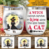 Witch Cat Lovers Custom Wine Tumbler A Witch Can Not Survive On Wine Alone She Also Needs A Cat Personalized Gift - PERSONAL84