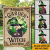 Witch Custom Garden Flag A Magical Garden Witch Live Here - PERSONAL84