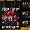 Witch Custom Shirt Thick Thighs Witch Vibes Personalized Gift - PERSONAL84