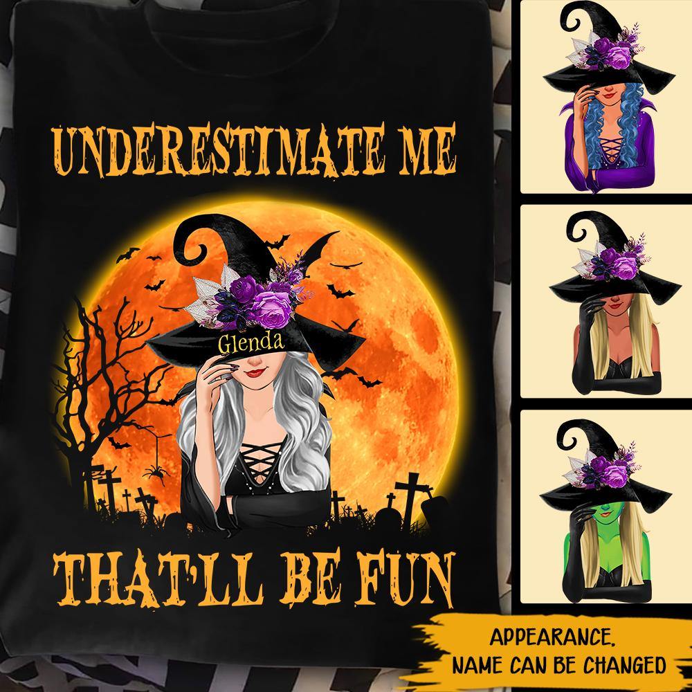 Witch Custom Shirt Underestimate Me That'll be Fun Personalized Gift For Wiccan - PERSONAL84