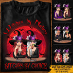 Witch Custom Shirt Witches By Nature Bitches By Choice Personalized Gift - PERSONAL84