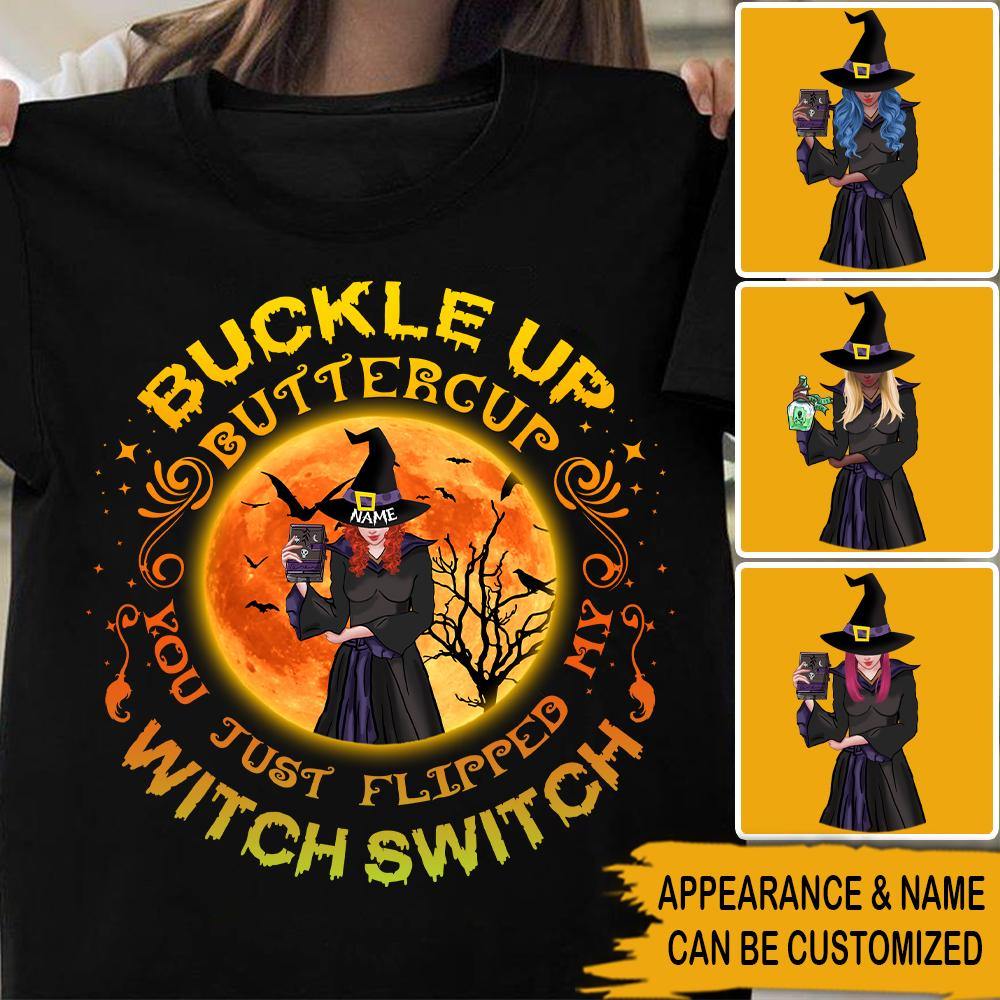 Witch Custom T Shirt Buckle Up Butter Cup Witch Switch Personalized Gift - PERSONAL84