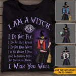 Witch Custom T Shirt I Am A Witch I Wish You Well Personalized Gift - PERSONAL84