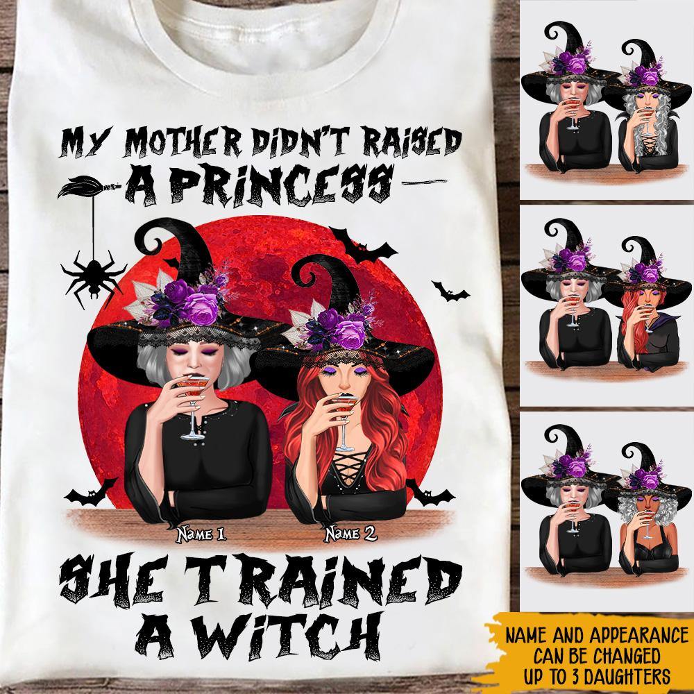 Witch Custom T Shirt My Mother Didn't Raised A Princess She Trained A Witch Personalized Gift - PERSONAL84