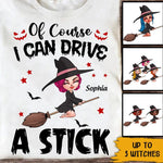 Witch Custom T Shirt Of Course I Can Drive A Stick Personalized Gift - PERSONAL84