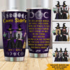 Witch Custom Tumbler Coven Sister In This Wicked World We Have Each Other Personalized Gift - PERSONAL84