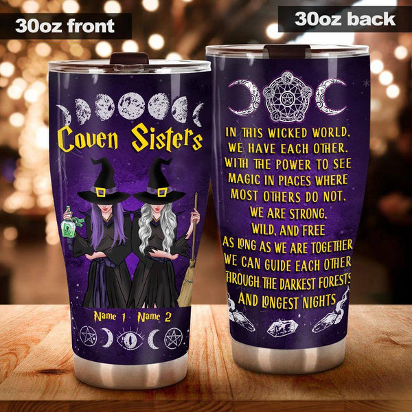 https://personal84.com/cdn/shop/products/witch-custom-tumbler-coven-sister-in-this-wicked-world-we-have-each-other-personalized-gift-personal84-2_600x.jpg?v=1640850389