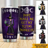 Witch Custom Tumbler Don&#39;t Make Me Get My Flying Monkey Personalized Gift - PERSONAL84