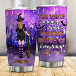 Witch Custom Tumbler I'm A Wicked Witch Of Everything Personalized Gift - PERSONAL84