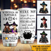 Witch Custom Tumbler We&#39;re Sage Hood And Wish A Mufuka Would Witch By Nature Bitch By Choice Personalized Best Friend Gift - PERSONAL84