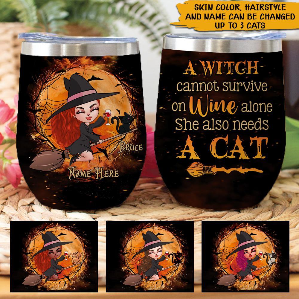 Witch Custom Wine Tumbler A Witch Cannot Survive On Wine She Needs Cat Personalized Gift - PERSONAL84