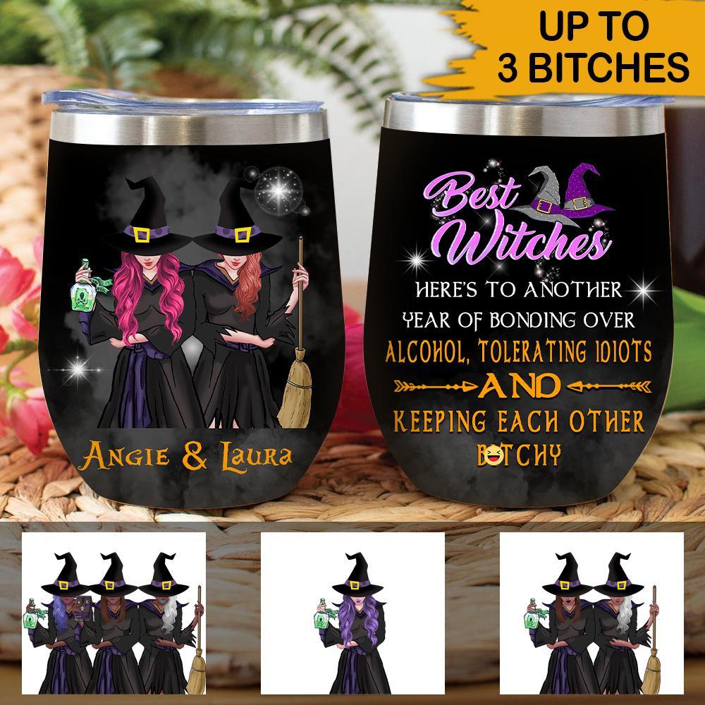 Witch Custom Wine Tumbler Best Witches Keep Each Other Bitchy Personalized Gift - PERSONAL84