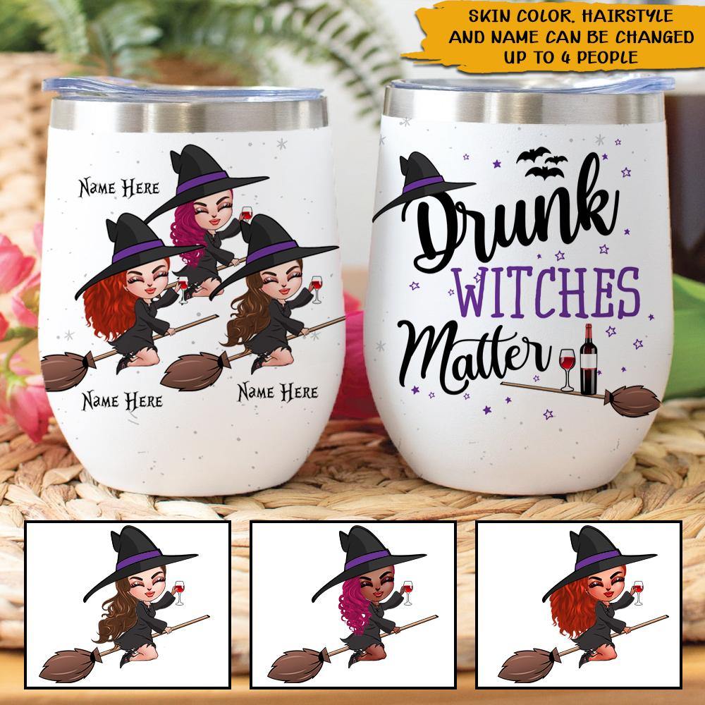 Witch Custom Wine Tumbler Drunk Witches Matter Personalized Gift - PERSONAL84