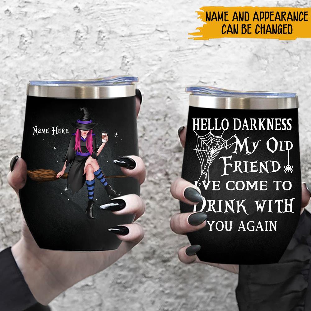 Witch Custom Wine Tumbler Hello Darkness My Old Friend I've Come To Drink Personalized Gift - PERSONAL84