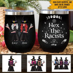 Witch Custom Wine Tumbler Hex The Racists Personalized Gift - PERSONAL84