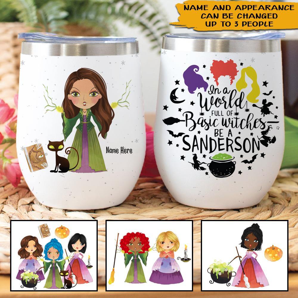Witch Custom Wine Tumbler In A World Full Of Basic Witches Be A Sanderson Personalized Gift - PERSONAL84