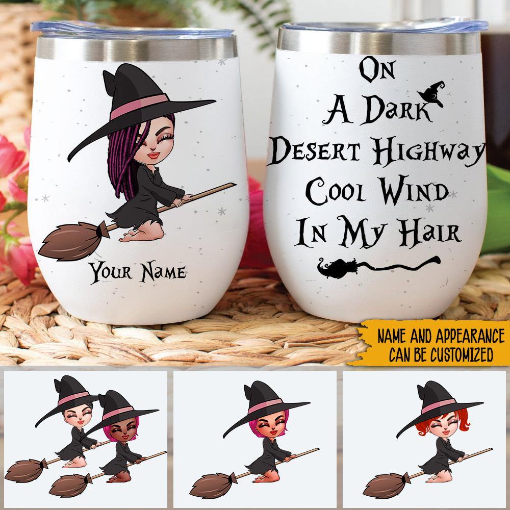 Witch Custom Wine Tumbler On A Dark Desert Highway Personalized Gift - PERSONAL84