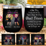 Witch Custom Wine Tumbler We're Friends Until We Die Personalized Halloween Best Friend Gift - PERSONAL84