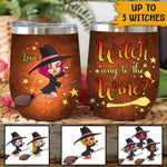 Witch Custom Wine Tumbler Witch Way To The Wine Personalized Gift - PERSONAL84