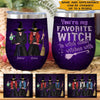 Witch Custom Wine Tumbler You&#39;re My Favorite Witch To Witch Personalized Gift - PERSONAL84