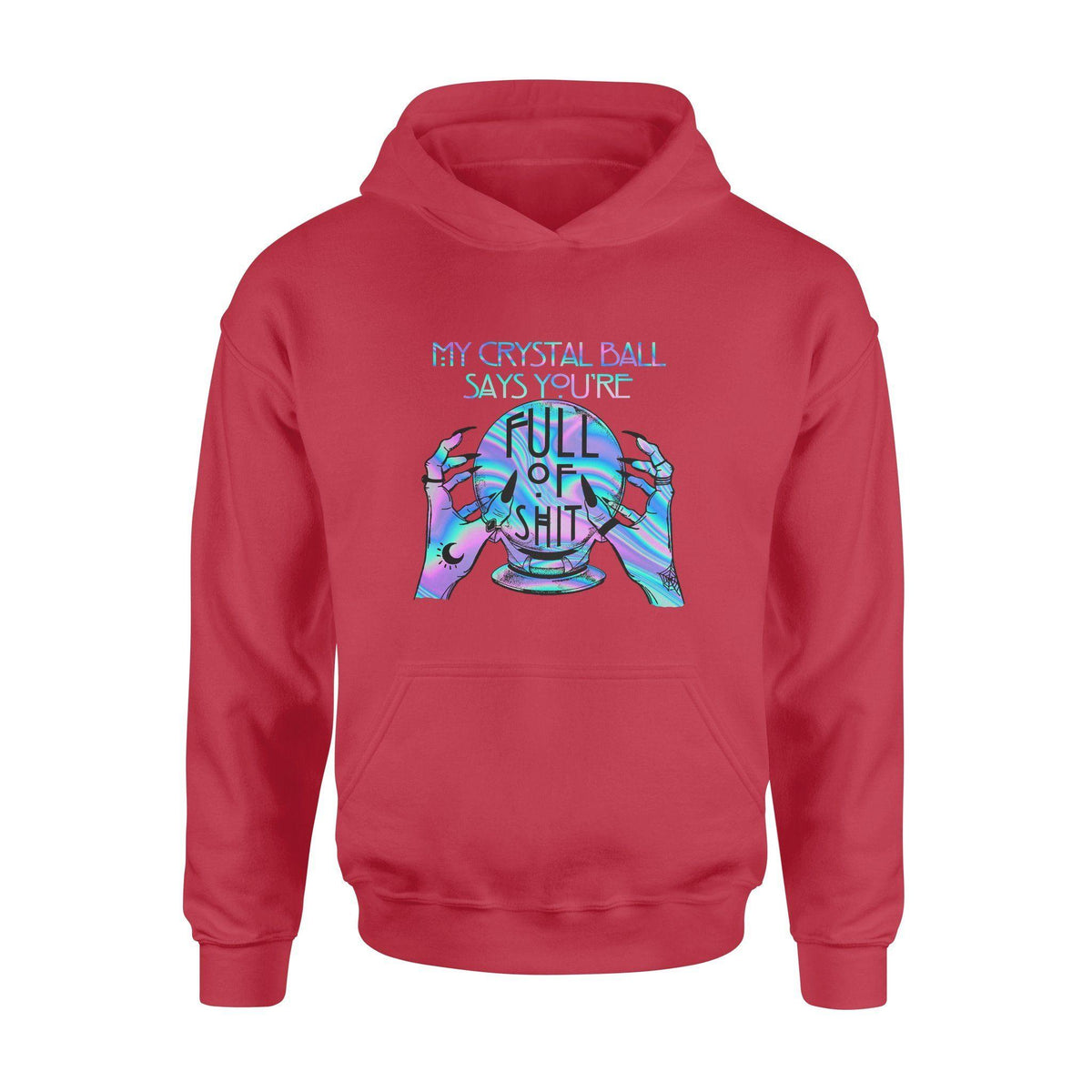 Witch My Crystal Ball Says- Standard Hoodie - PERSONAL84