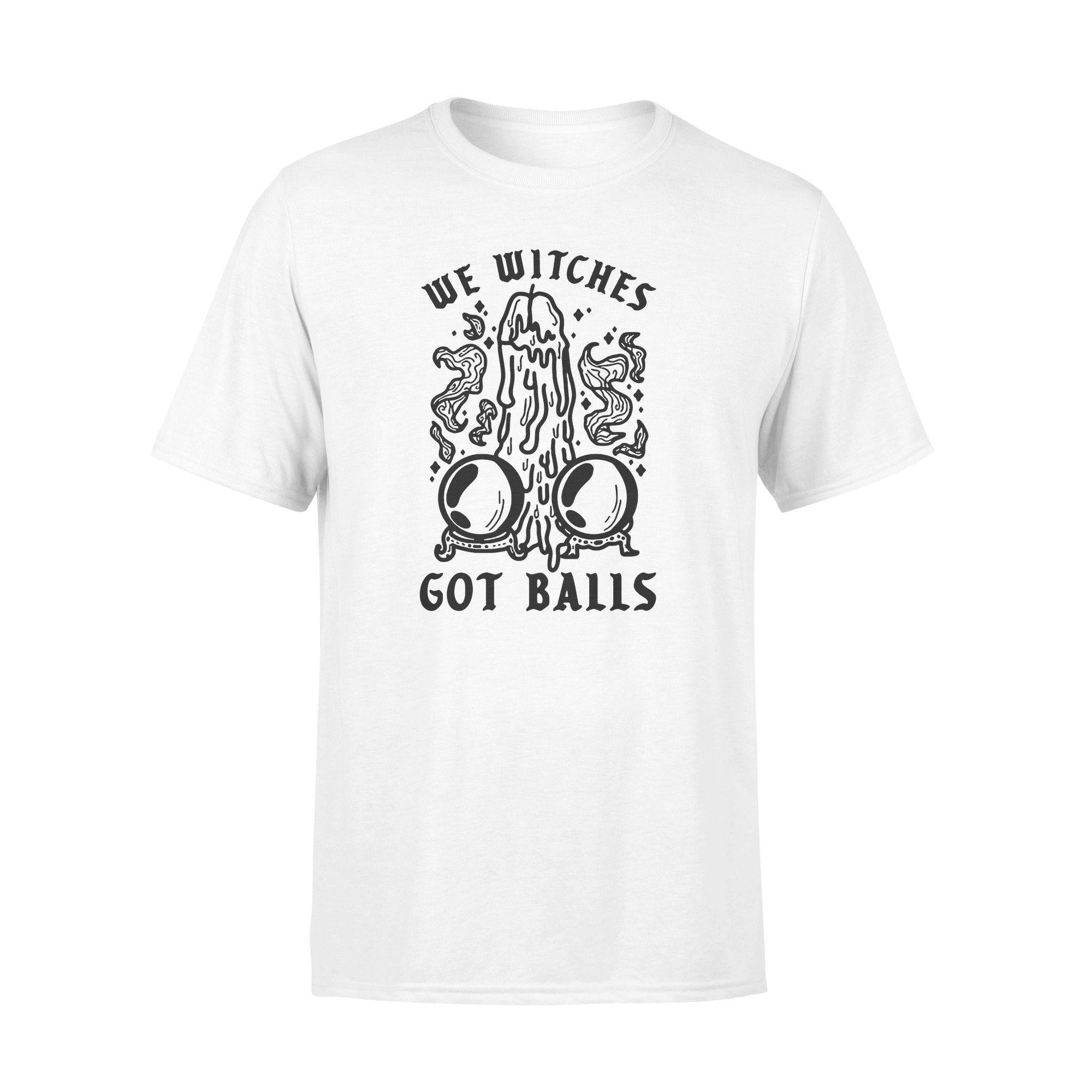 Witch We Witches Got Balls - Standard T-shirt - PERSONAL84