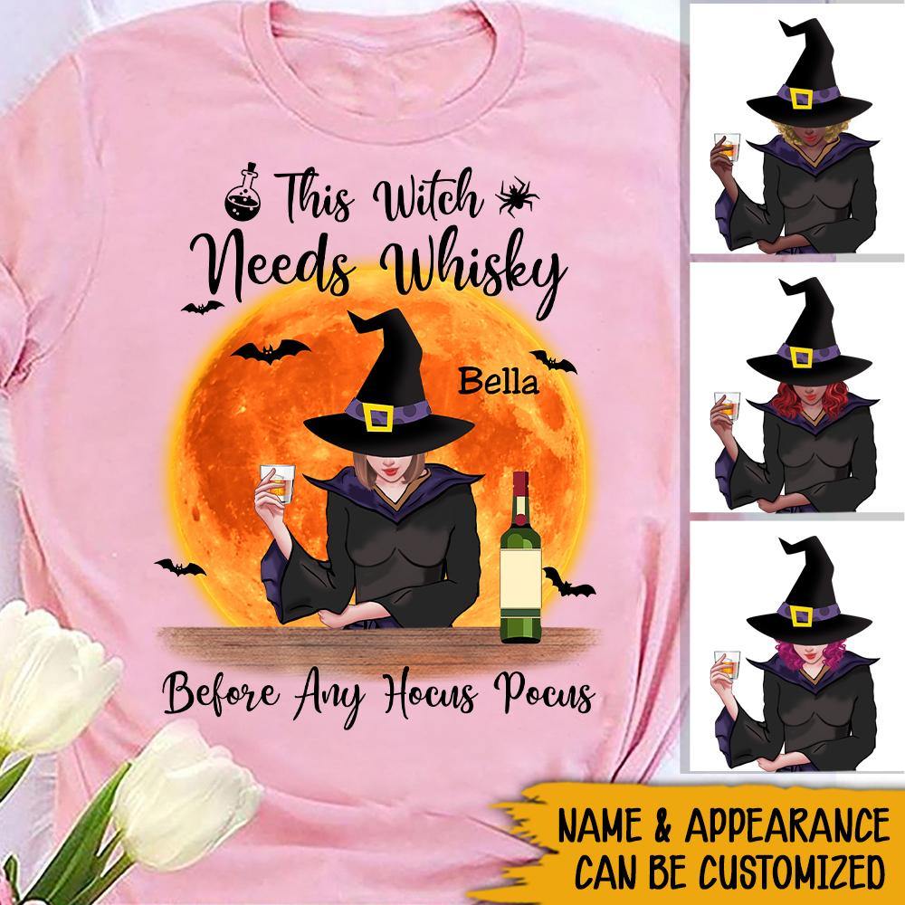 Witch Whiskey Lovers Custom T Shirt This Witch Needs Whisky Before Any Hocus Pocus Personalized Gift - PERSONAL84