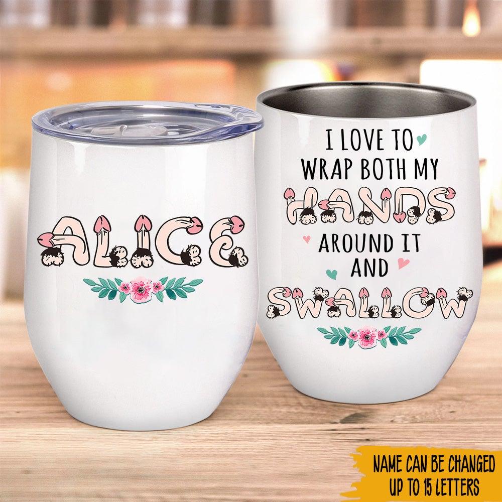 https://personal84.com/cdn/shop/products/women-naughty-custom-wine-tumbler-i-love-to-wrap-both-my-hands-around-it-and-swallow-funny-personalized-bachelorette-gift-personal84_1000x.jpg?v=1640850701