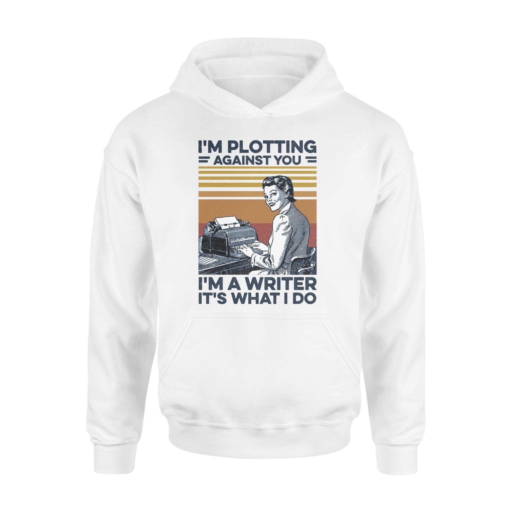 Writer I'm Plotting Against You - Standard Hoodie - PERSONAL84