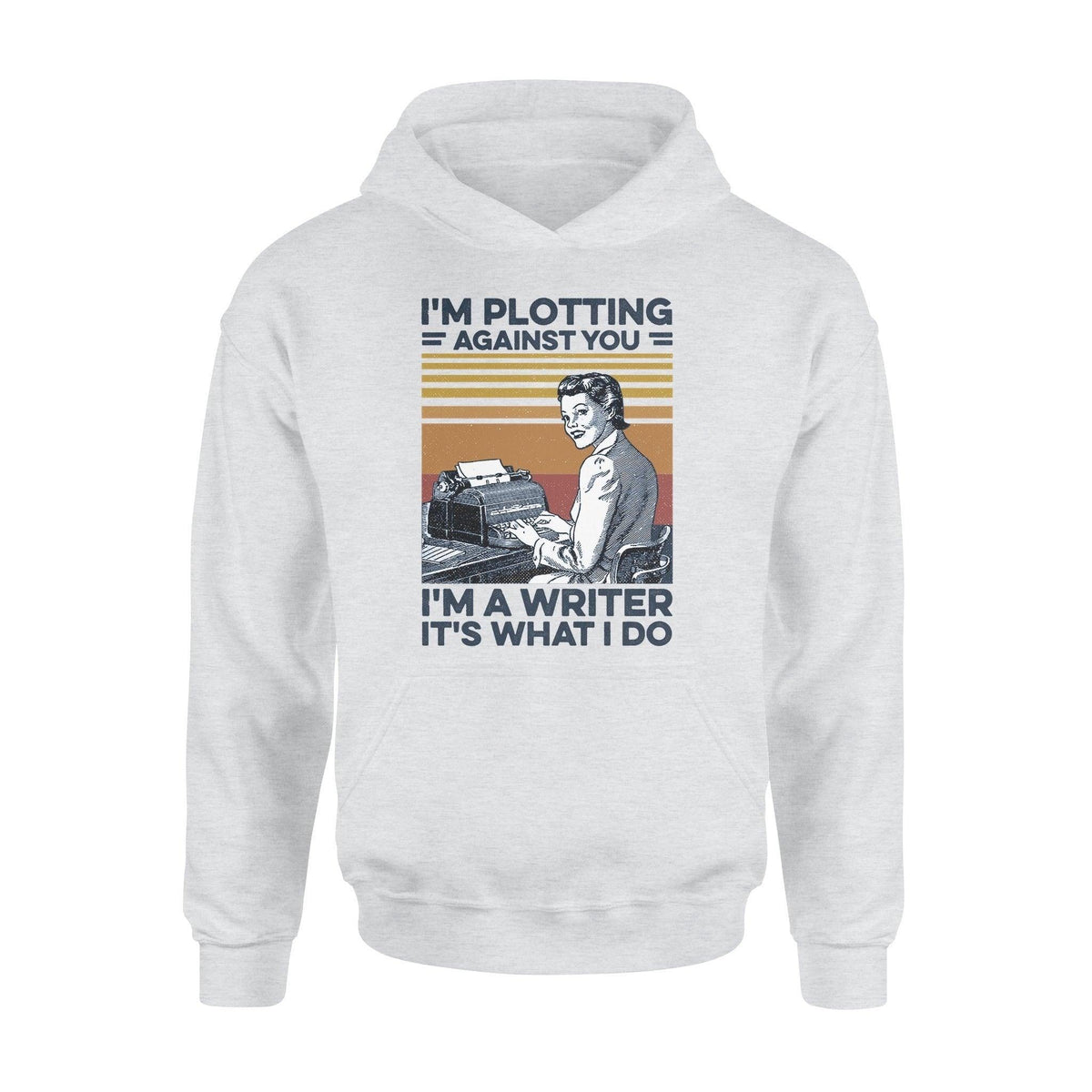 Writer I'm Plotting Against You - Standard Hoodie - PERSONAL84