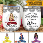 Yoga Custom Wine Tumbler Let That Shit Go Personalized Gift Wine Lover - PERSONAL84